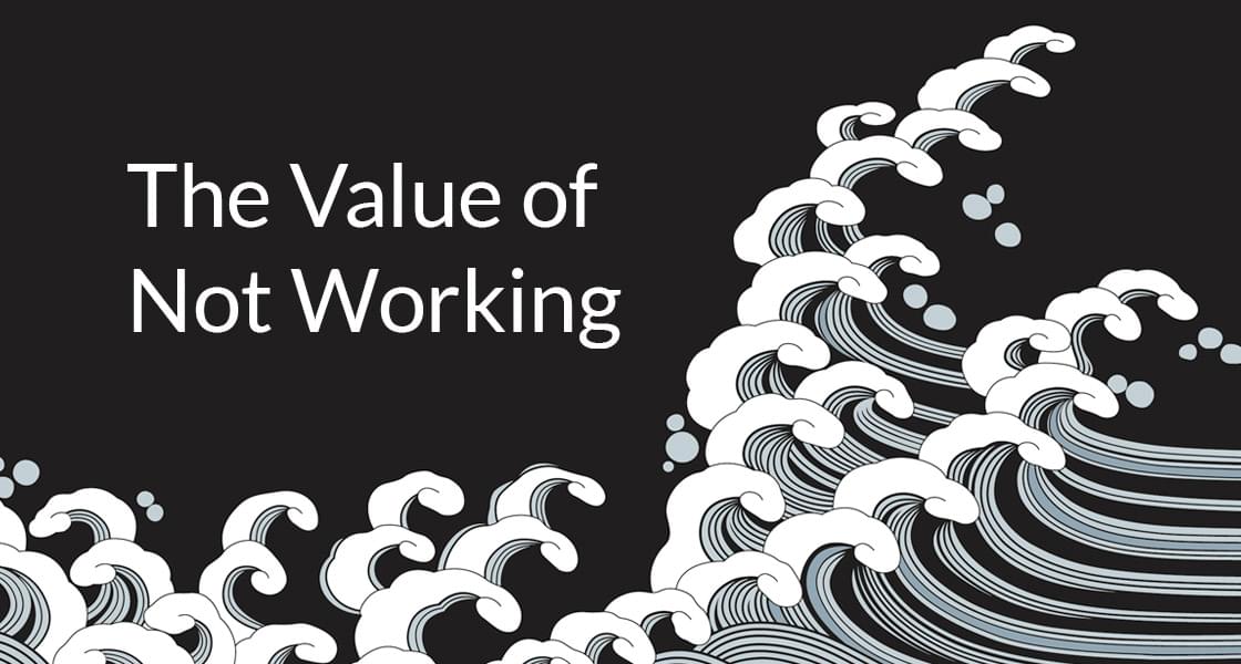 The Value of Not Working