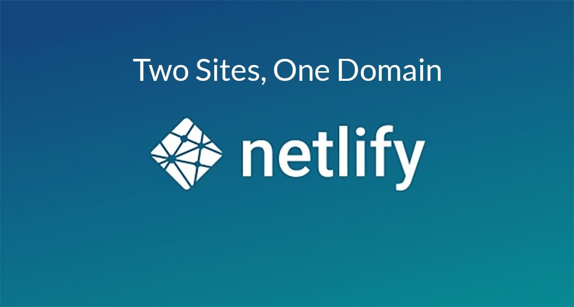 Two Sites on One Domain, with Netlify